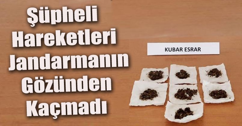 Sürücüden şüphelenen jandarma araç içinde uyuşturucu yakaladı