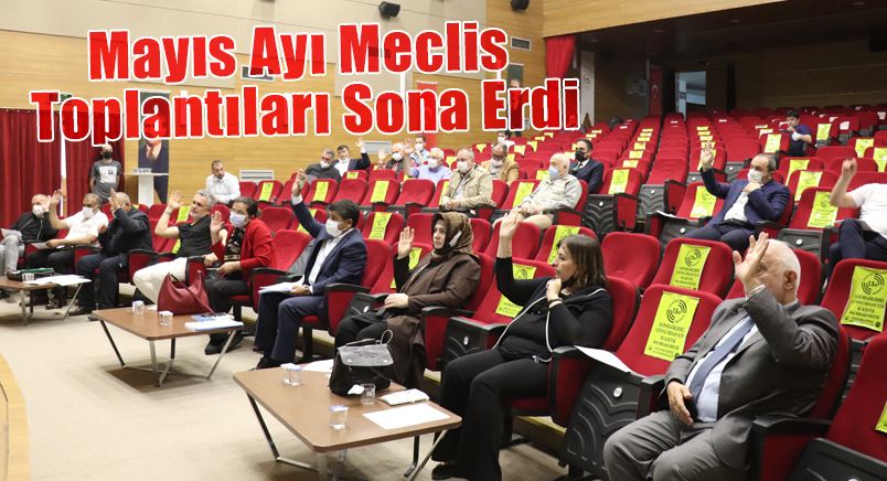 Mayıs Ayı Meclis Toplantıları Sona Erdi