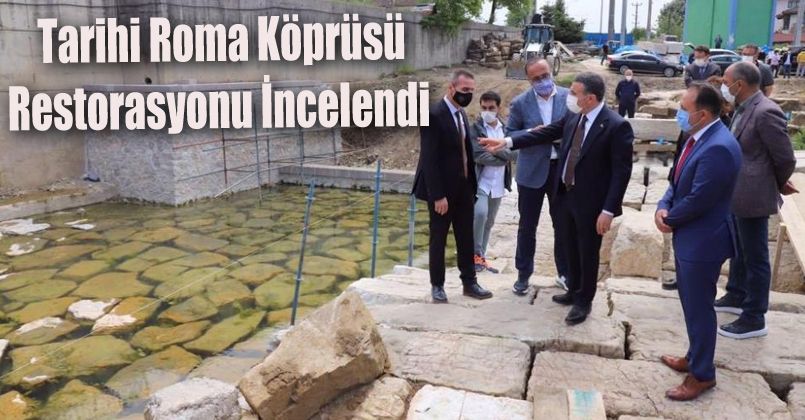 Tarihi Roma köprüsü restorasyonu incelendi