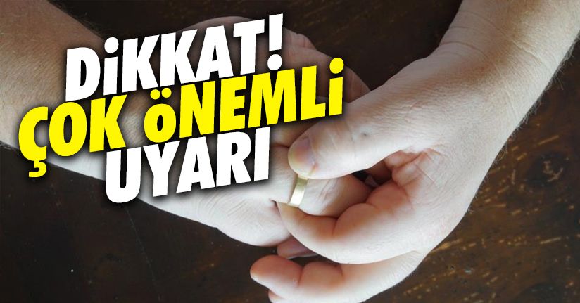 Yüzüğünüz parmağınıza, ayağınız ayakkabınıza olmuyorsa dikkat   