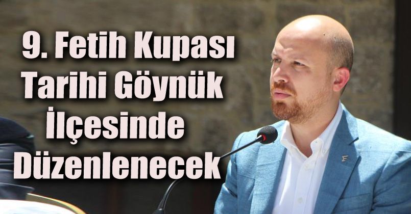 9. Fetih Kupası, tarihi Göynük ilçesinde düzenlenecek