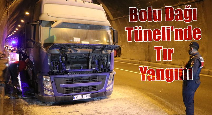 Bolu Dağı Tüneli'nde Tır Yangını
