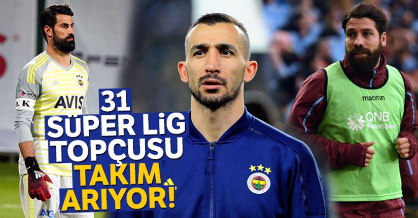 31 Süper Lig topçusu takım arıyor!