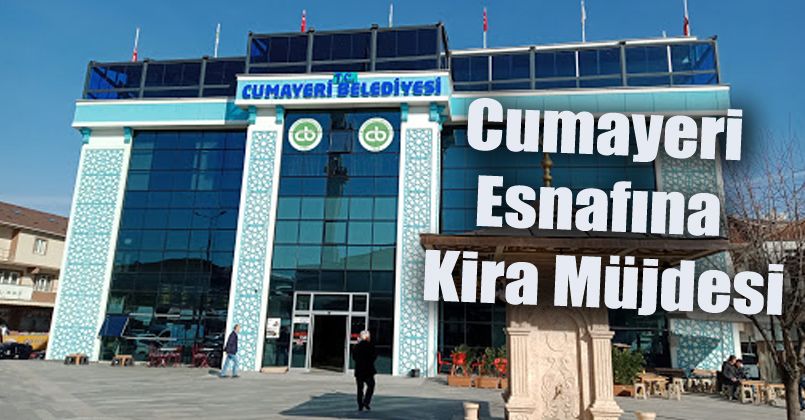 Cumayeri esnafına kira müjdesi