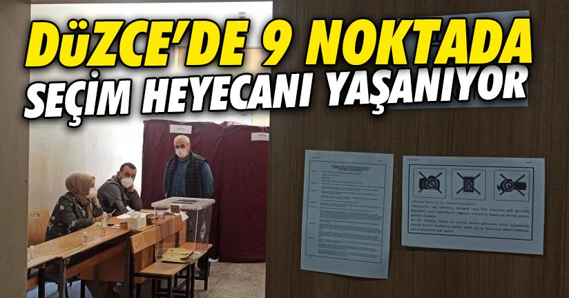 Düzce'de 5 mahalle ve 4 köyde seçim heyecanı