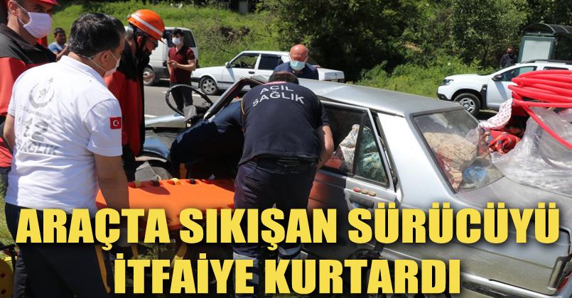 Hurdaya dönen araçta sıkışan sürücüyü itfaiye kurtardı