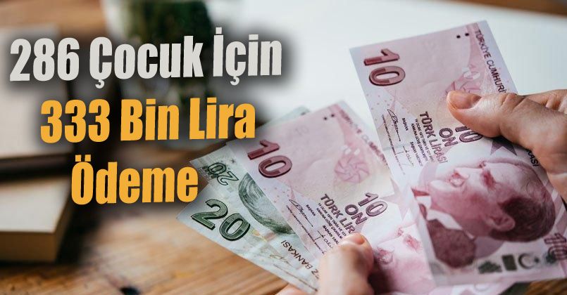 286 çocuk için 239 aileye 33 bin lira ödeme 