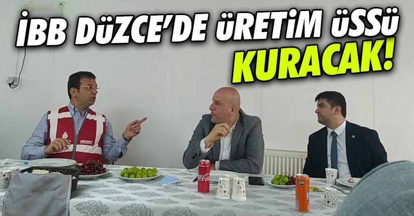 Er: İBB Düzce'yi üretim üssü olarak belirledi