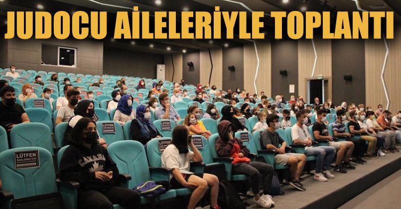 Judocu aileleriyle toplantı gerçekleştirildi