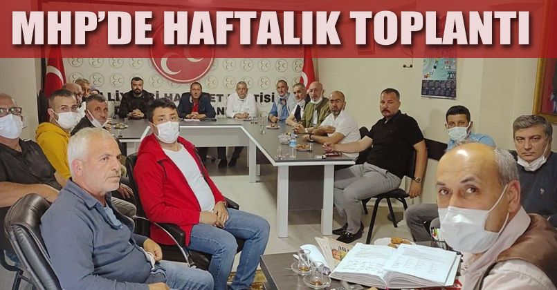 MHP haftalık toplantısını gerçekleştirdi