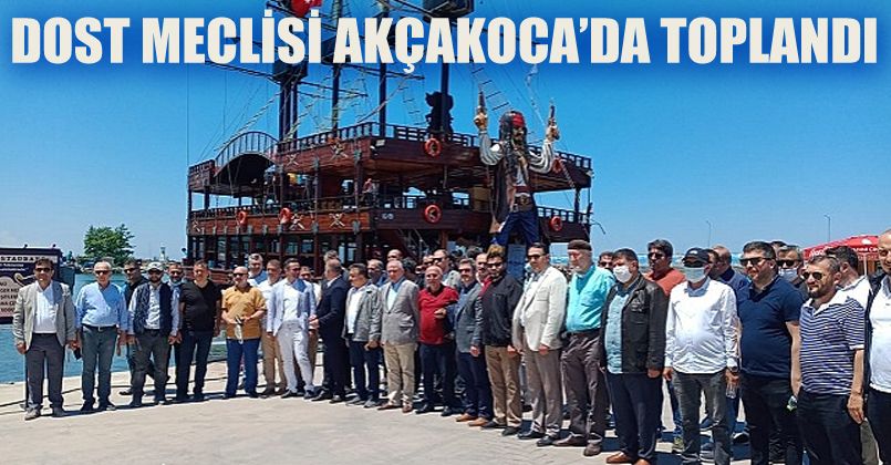 MÜSİAD Dost Meclisi Akçakoca'da Toplandı