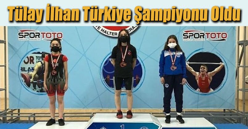 Tülay İlhan Türkiye şampiyonu oldu