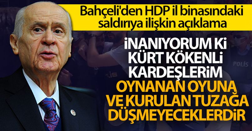 Bahçeli'den İzmir'de HDP il binasındaki saldırıya ilişkin açıklama