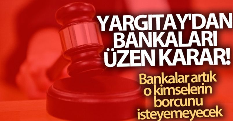 Yargıtay'dan bankaları üzen karar!