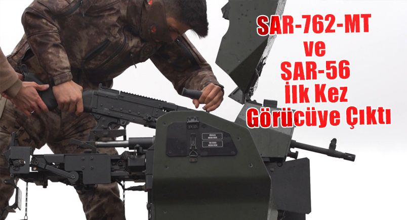 SAR-762-MT ve SAR-56 İlk Kez Görücüye Çıktı