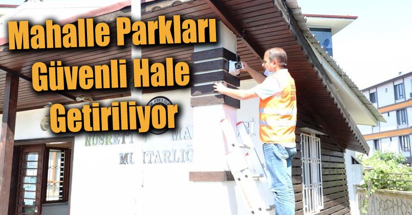 Düzce’de mahalle parkları güvenli hale getiriliyor