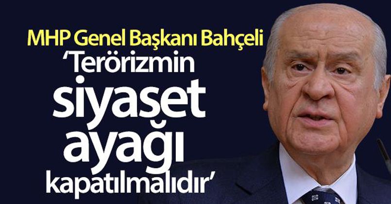 Bahçeli: 'HDP kapatılmalı, yöneticileri hakkında hukukun gereği yapılmalıdır'