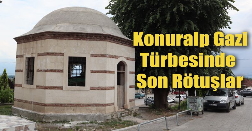Konuralp Gazi Türbesinde Son Rötuşlar
