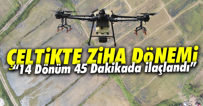 Çeltik ekicileri ZİHA ile arsalarını ilaçlattı