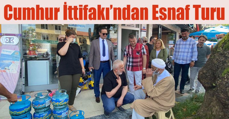 Akçakoca'da Cumhur İttifakı’ndan esnaf turu