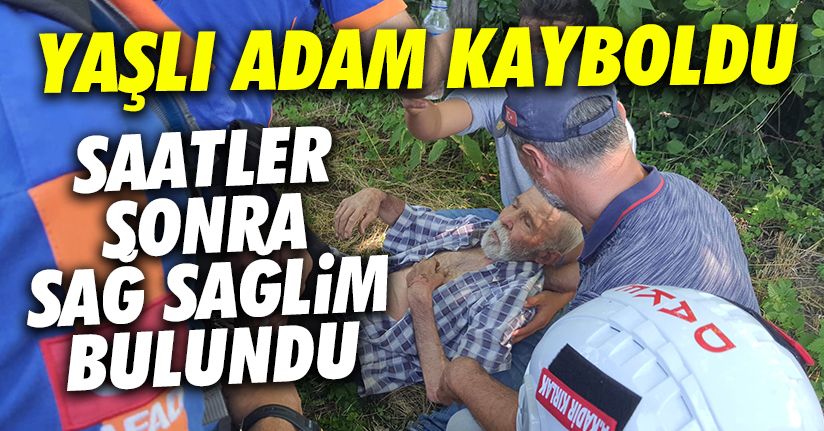 Alzheimer hastası yaşlı adam sağ sağlim bulundu