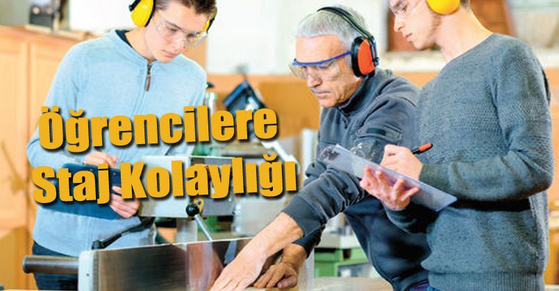 Öğrencilere staj kolaylığı