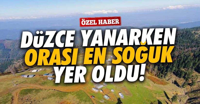 Düzce'nin en soğuk noktası orası oldu