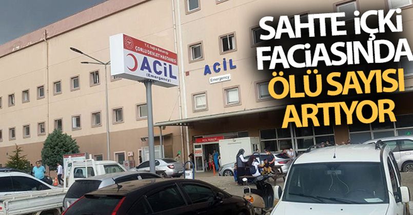 Tekirdağ'da sahte içkiden ölenlerin sayısı 9'a yükseldi