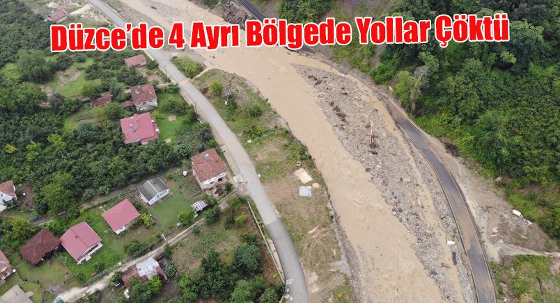 Düzce’de 4 Ayrı Bölgede Yollar Çöktü