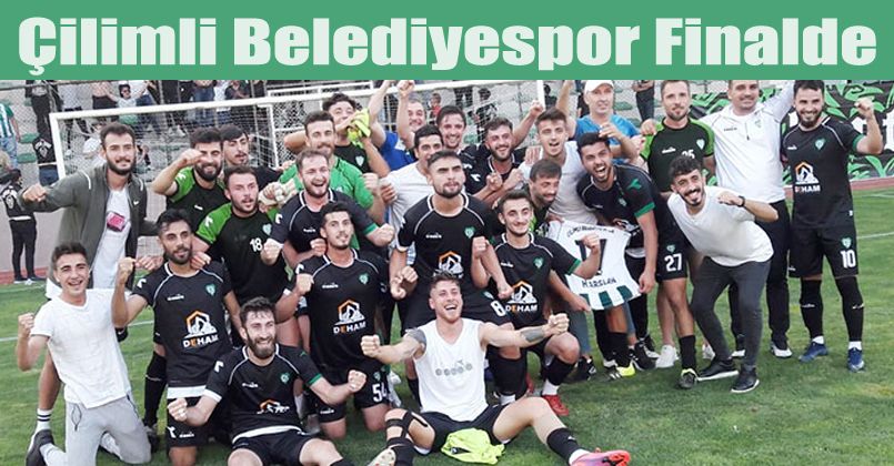 Çilimli Belediyespor Finalde