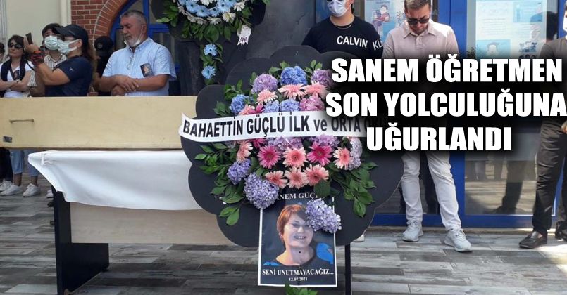 Sanem öğretmen son yolculuğuna uğurlandı