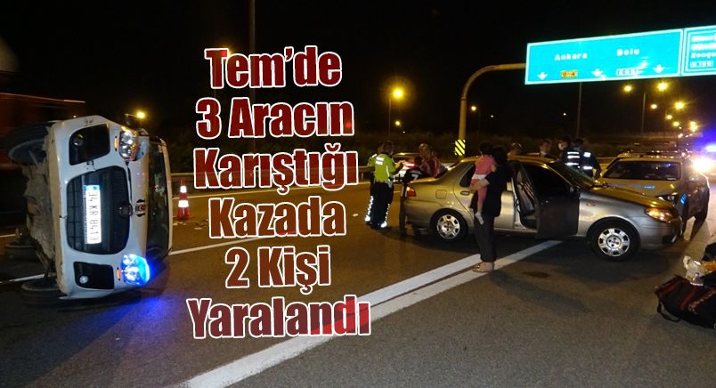 Tem’de 3 Aracın Karıştığı Kazada 2 Kişi Yaralandı
