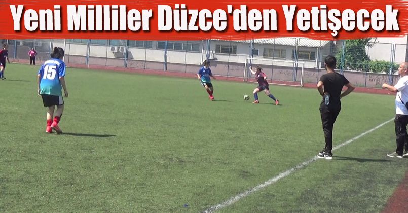 Yeni Milliler Düzce'den Yetişecek