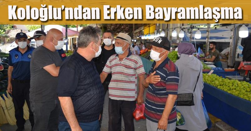 Koloğlu’ndan erken bayramlaşma