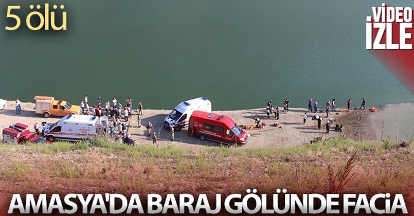 Amasya'da baraj gölünde facia