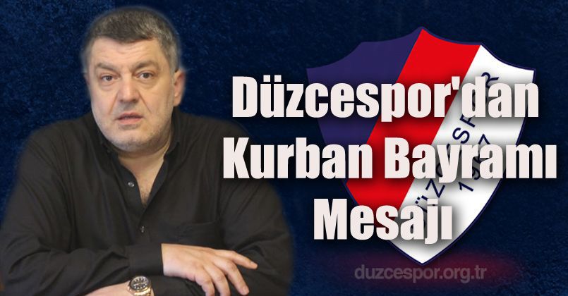 Düzcespor'dan Kurban Bayramı Mesajı