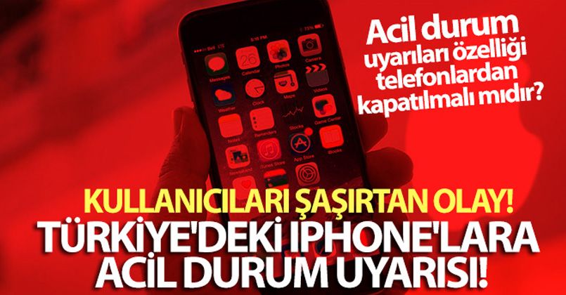 Türkiye'deki bazı iPhone'lara acil durum uyarısı!