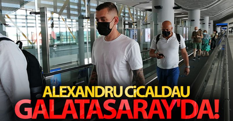 Alexandru Cicaldau Galatasaray'da!