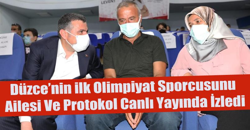 Düzce’nin ilk olimpiyat sporcusunu ailesi ve protokol canlı yayında izledi