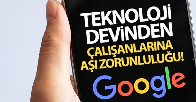 ABD'li teknoloji devi Google'dan çalışanlarına aşı zorunluluğu