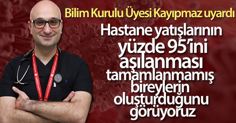 Bilim Kurulu Üyesi Kayıpmaz uyardı!