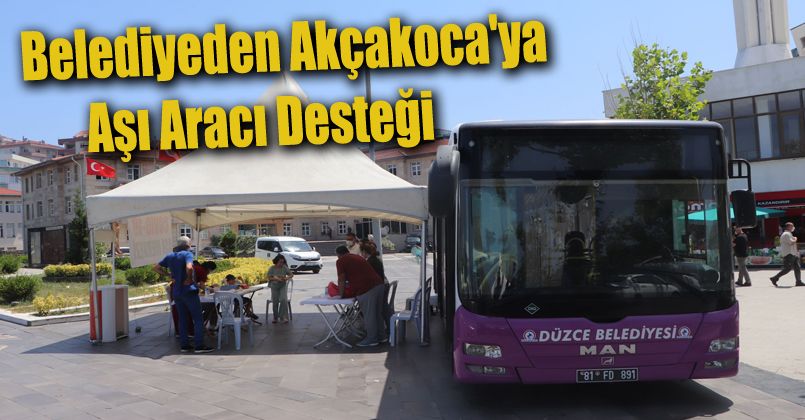 Belediyeden Akçakoca'ya Aşı Aracı Desteği