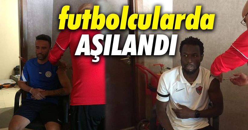 Futbolculara Covid-19 aşıları yapıldı