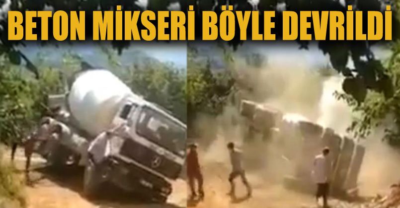 Beton mikseri işte böyle devrildi