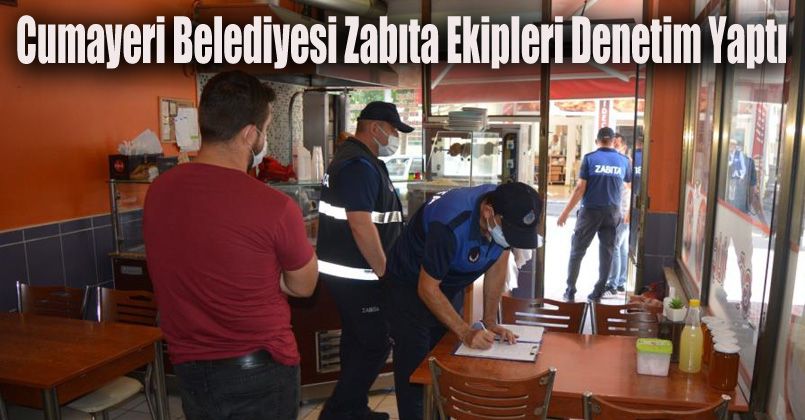 Cumayeri Belediyesi zabıta ekipleri denetim yaptı