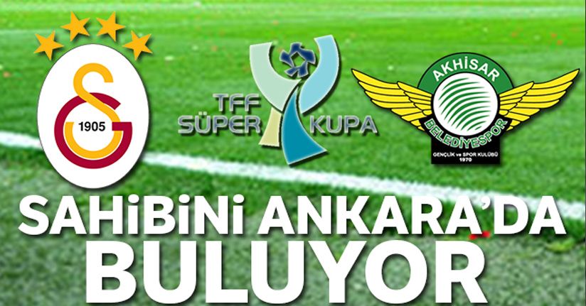 TFF Süper Kupa'nın sahibi Ankara'da belli olacak