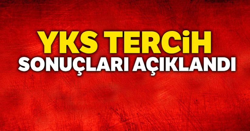 YKS tercih sonuçları açıklandı