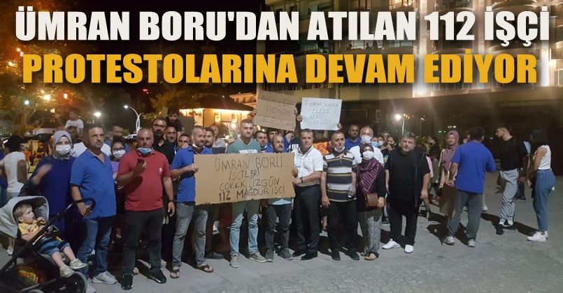 İşten Atılan Ümran Boru İşçilerini Duyan Yok Mu ?