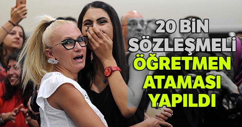 20 bin sözleşmeli öğretmen ataması yapıldı