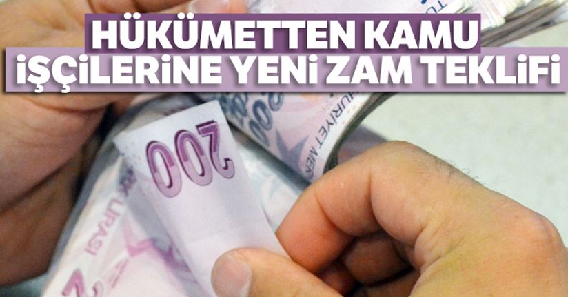 Hükümetten kamu işçilerine yeni zam teklifi